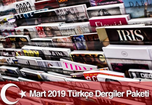 Mart 2019 Türkçe Dergiler Paketi