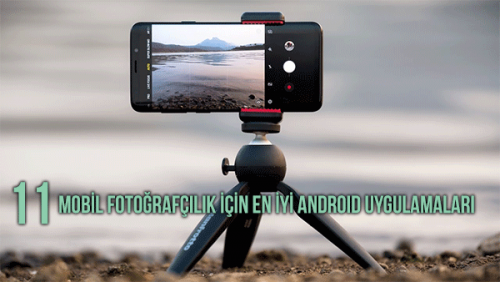 Mobil Fotoğrafçılık için en iyi Android Uygulamaları